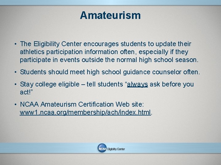 Amateurism • The Eligibility Center encourages students to update their athletics participation information often,