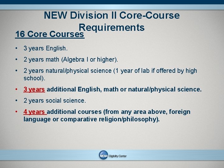NEW Division II Core-Course Requirements 16 Core Courses • 3 years English. • 2