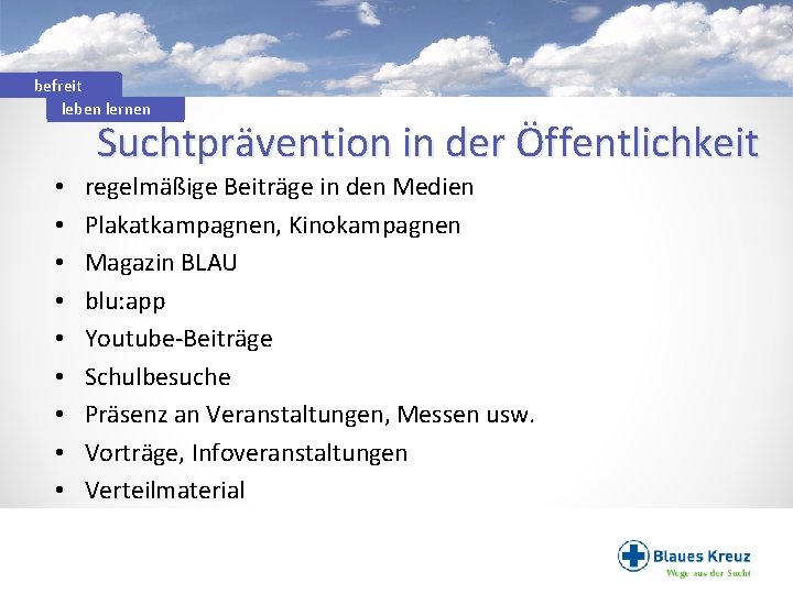 befreit leben lernen • • • Suchtprävention in der Öffentlichkeit regelmäßige Beiträge in den