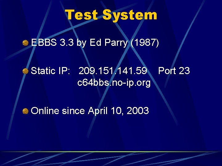 Test System EBBS 3. 3 by Ed Parry (1987) Static IP: 209. 151. 141.