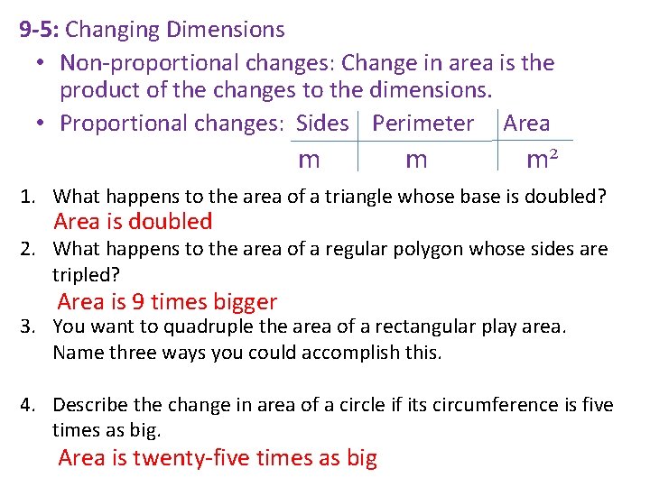 9 -5: Changing Dimensions • Non-proportional changes: Change in area is the product of