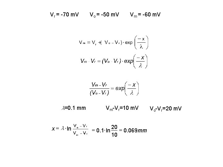 Vr = -70 m. V l=0. 1 mm x = l × ln Vo