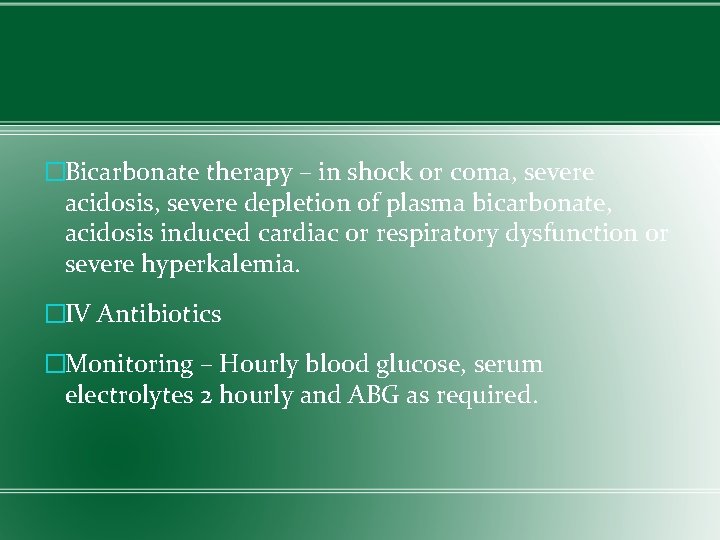 �Bicarbonate therapy – in shock or coma, severe acidosis, severe depletion of plasma bicarbonate,
