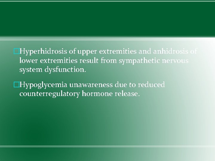 �Hyperhidrosis of upper extremities and anhidrosis of lower extremities result from sympathetic nervous system