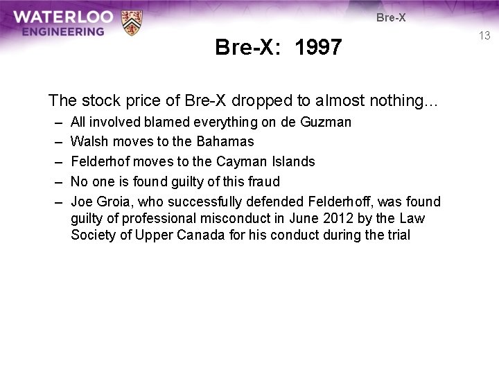 Bre-X: 1997 The stock price of Bre-X dropped to almost nothing… – – –