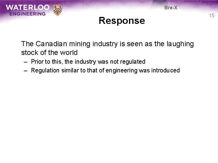Bre-X Response The Canadian mining industry is seen as the laughing stock of the