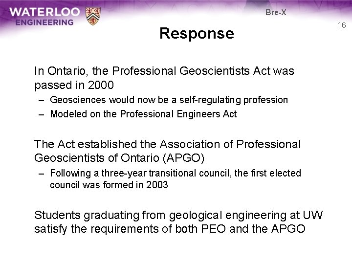 Bre-X Response In Ontario, the Professional Geoscientists Act was passed in 2000 – Geosciences