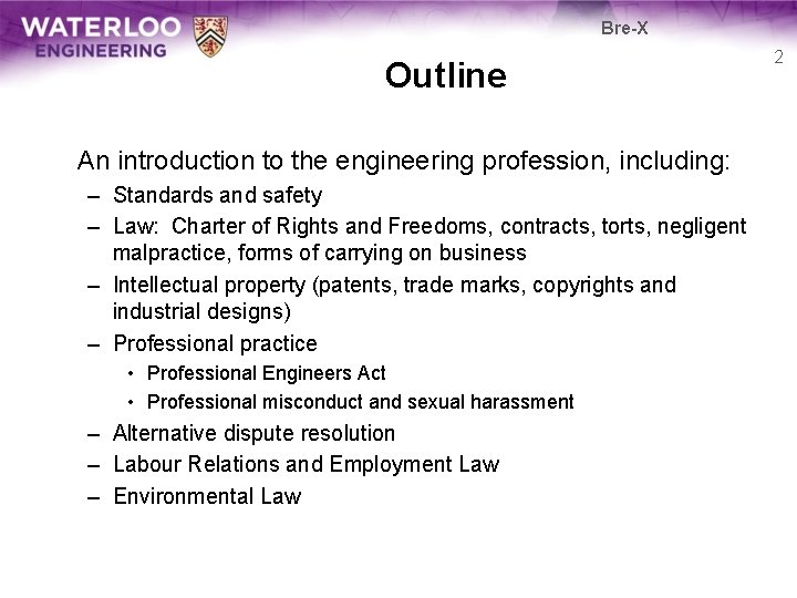 Bre-X Outline An introduction to the engineering profession, including: – Standards and safety –