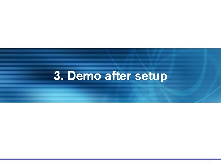 3. Demo after setup 11 