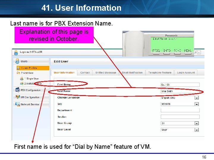 41. User Information Last name is for PBX Extension Name. Explanation of this page