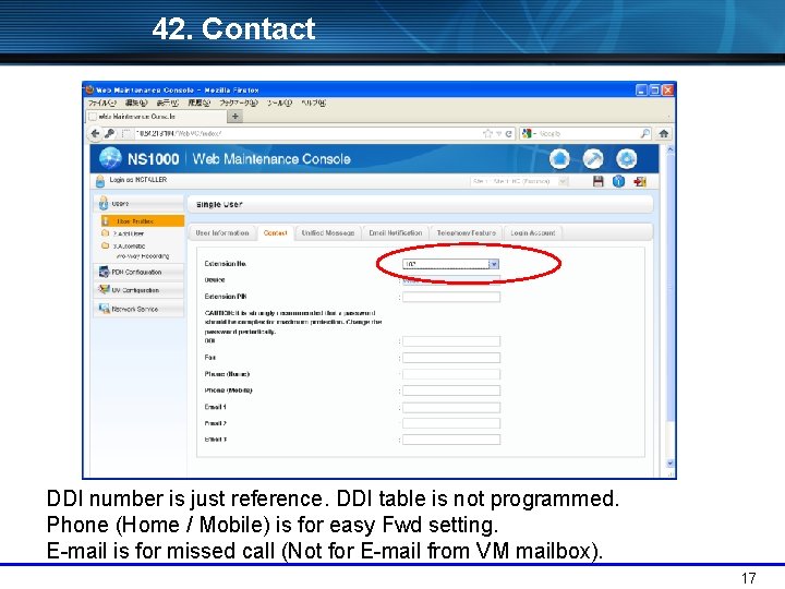 42. Contact DDI number is just reference. DDI table is not programmed. Phone (Home