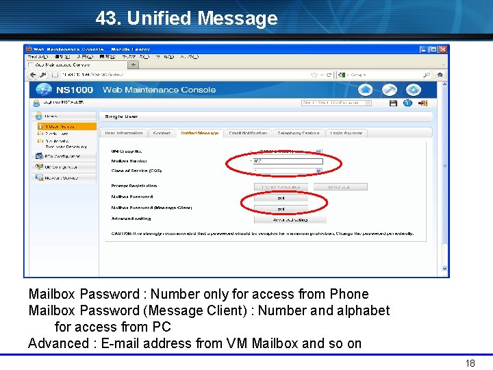 43. Unified Message Mailbox Password : Number only for access from Phone Mailbox Password