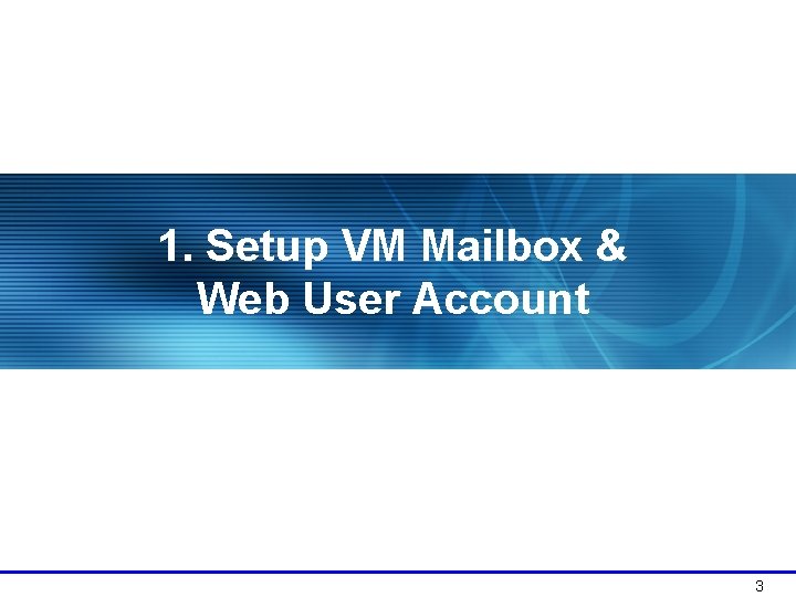 1. Setup VM Mailbox & Web User Account 3 