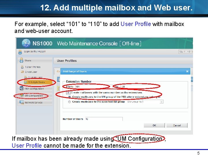 12. Add multiple mailbox and Web user. For example, select “ 101” to “
