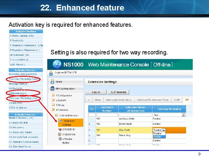 22. Enhanced feature Activation key is required for enhanced features. Setting is also required