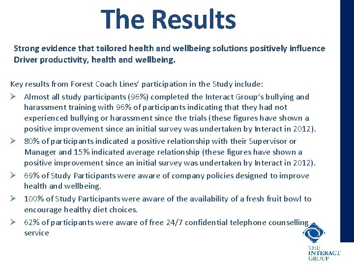 The Results Strong evidence that tailored health and wellbeing solutions positively influence Driver productivity,
