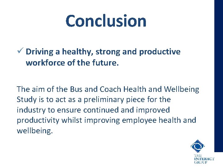 Conclusion ü Driving a healthy, strong and productive workforce of the future. The aim