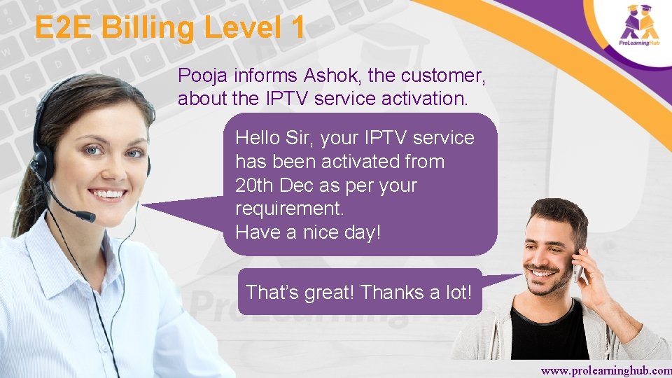 E 2 E Billing Level 1 Pooja informs Ashok, the customer, about the IPTV