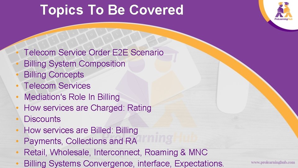 Topics To Be Covered • • • Telecom Service Order E 2 E Scenario