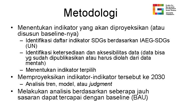 Metodologi Center for Sustainable Development Goals Studies Universitas Padjadjaran • Menentukan indikator yang akan