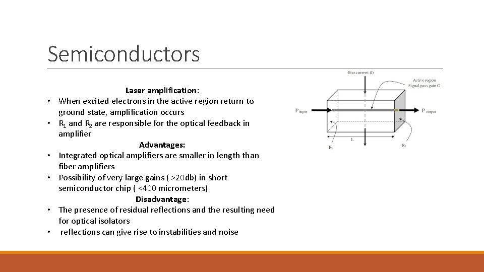 Semiconductors • • • Laser amplification: When excited electrons in the active region return