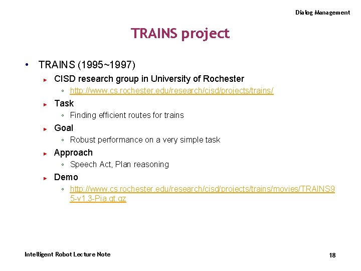 Dialog Management TRAINS project • TRAINS (1995~1997) ► CISD research group in University of