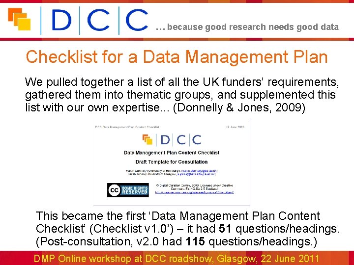 … because good research needs good data Checklist for a Data Management Plan We