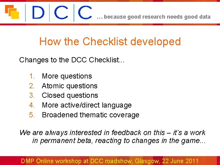 … because good research needs good data How the Checklist developed Changes to the