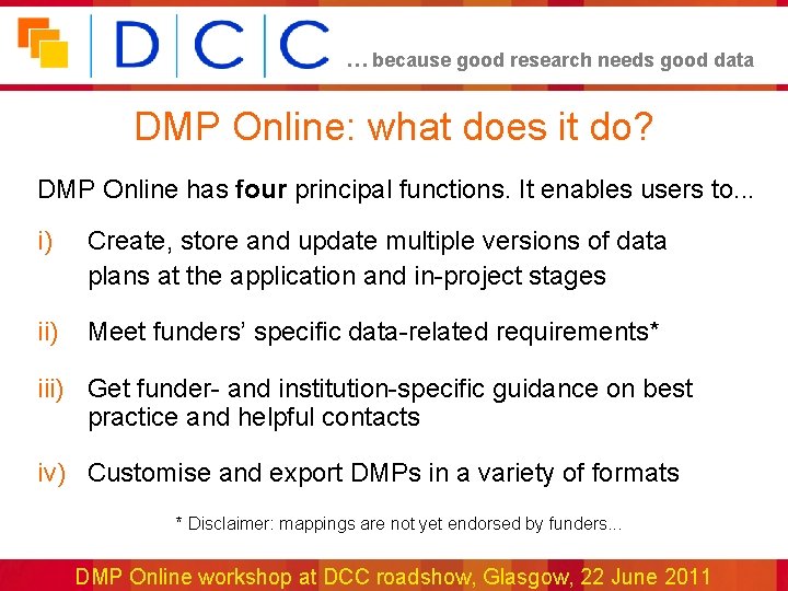 … because good research needs good data DMP Online: what does it do? DMP