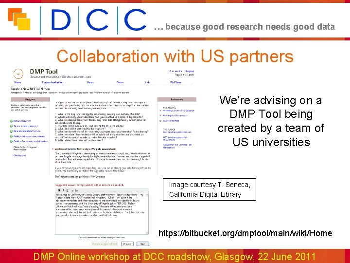 … because good research needs good data Collaboration with US partners We’re advising on