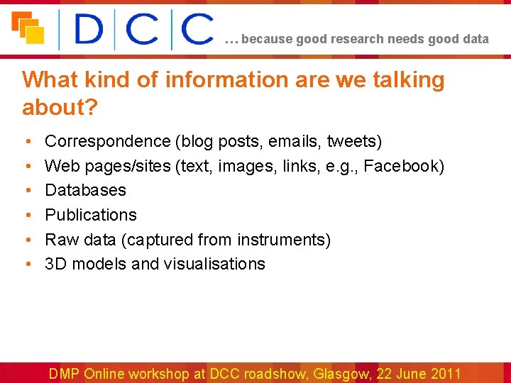 … because good research needs good data What kind of information are we talking