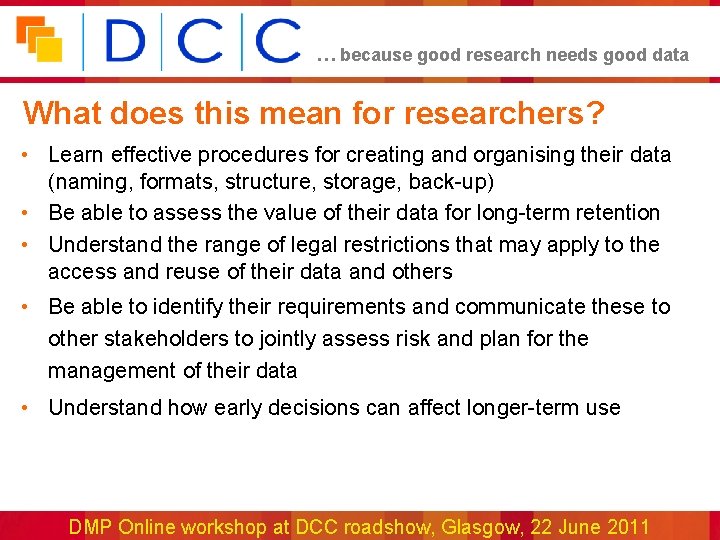 … because good research needs good data What does this mean for researchers? •