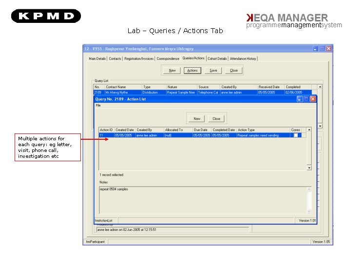 Lab – Queries / Actions Tab Multiple actions for each query: eg letter, visit,