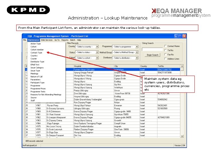 Administration – Lookup Maintenance programmemanagementsystem From the Main Participant List form, an administrator can