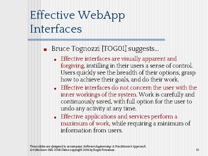 Effective Web. App Interfaces ■ Bruce Tognozzi [TOG 01] suggests… ■ ■ ■ Effective