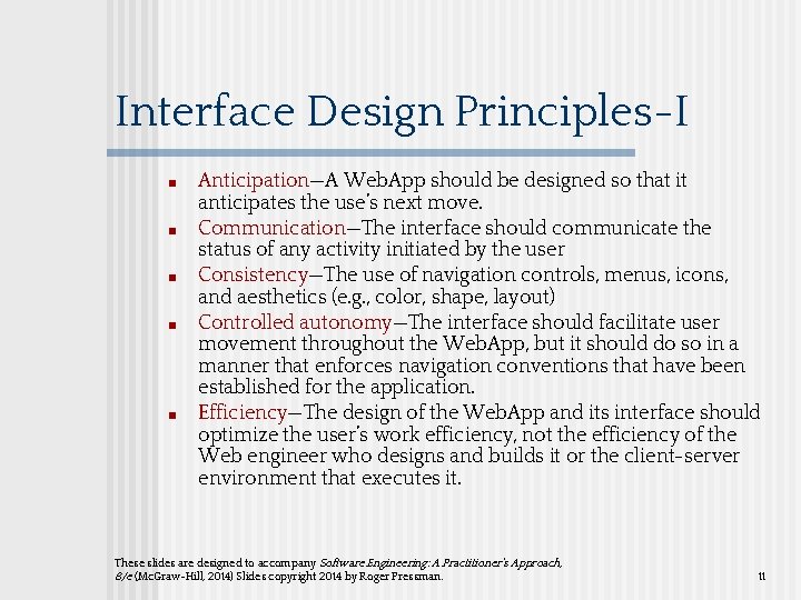 Interface Design Principles-I ■ ■ ■ Anticipation—A Web. App should be designed so that