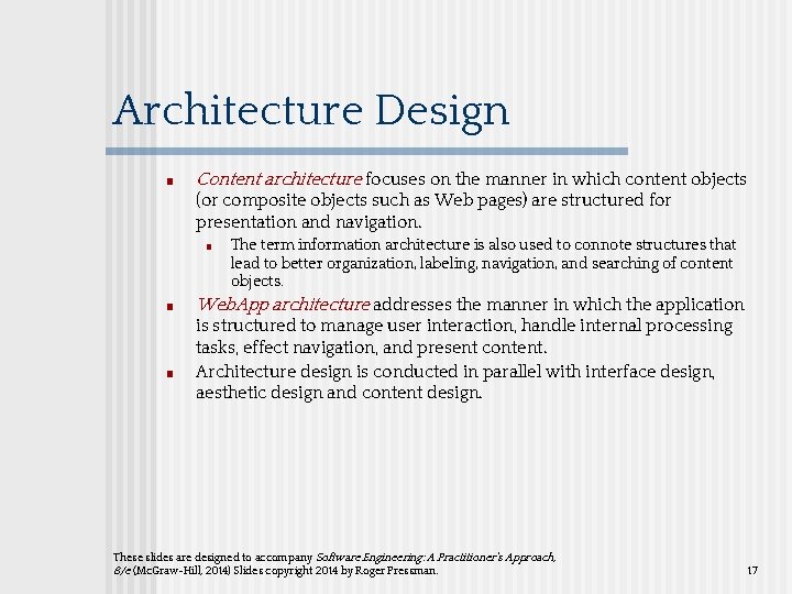 Architecture Design ■ Content architecture focuses on the manner in which content objects (or