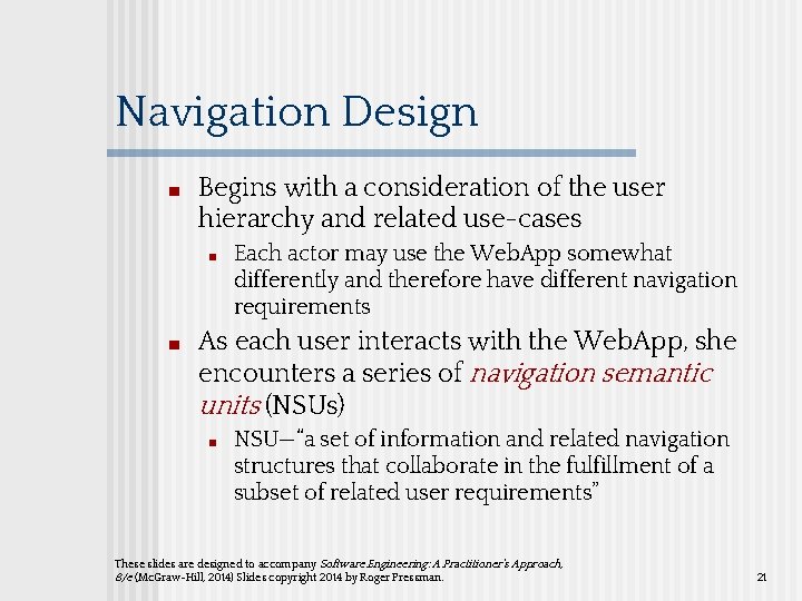 Navigation Design ■ Begins with a consideration of the user hierarchy and related use-cases