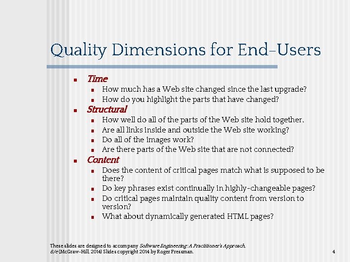 Quality Dimensions for End-Users ■ Time ■ ■ ■ Structural ■ ■ ■ How