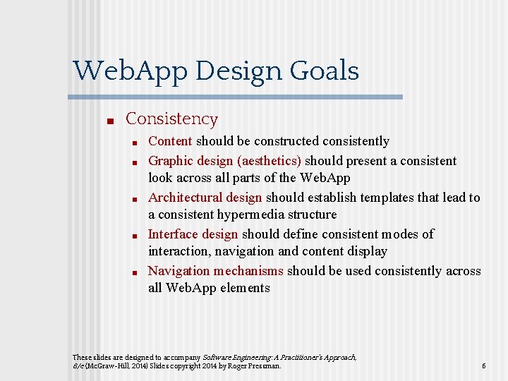 Web. App Design Goals ■ Consistency ■ ■ ■ Content should be constructed consistently
