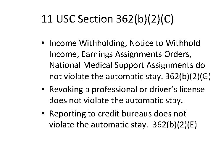 11 USC Section 362(b)(2)(C) • Income Withholding, Notice to Withhold Income, Earnings Assignments Orders,