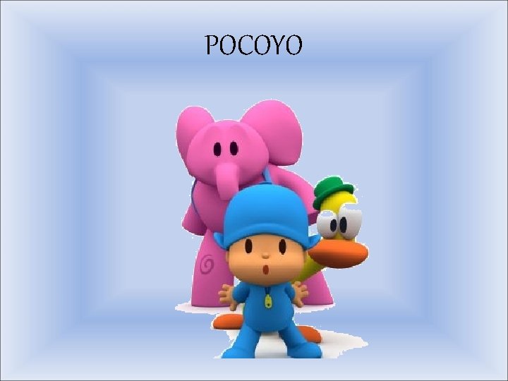 POCOYO 