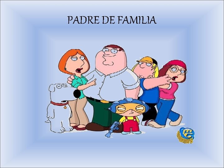 PADRE DE FAMILIA 