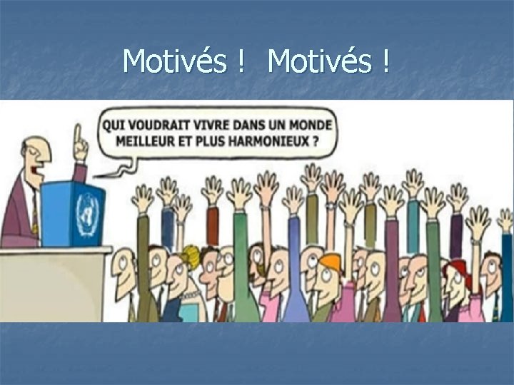 Motivés ! 