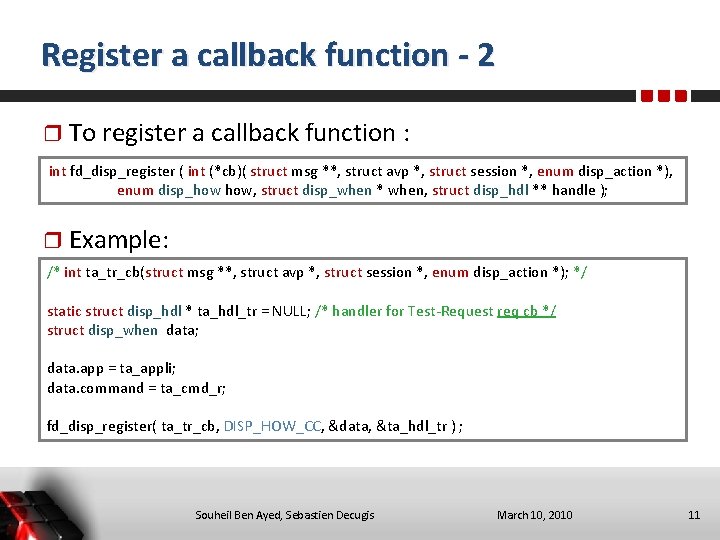 Register a callback function - 2 To register a callback function : int fd_disp_register