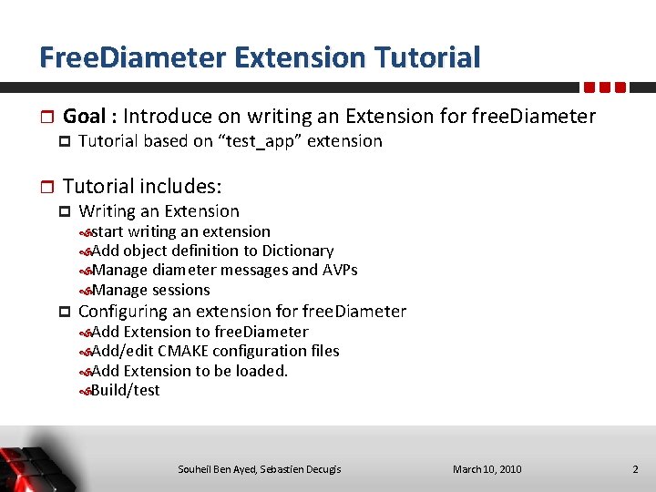 Free. Diameter Extension Tutorial Goal : Introduce on writing an Extension for free. Diameter