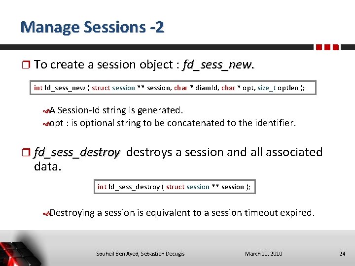 Manage Sessions -2 To create a session object : fd_sess_new. int fd_sess_new ( struct