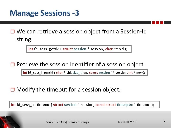 Manage Sessions -3 We can retrieve a session object from a Session-Id string. int