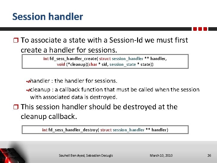 Session handler To associate a state with a Session-Id we must first create a