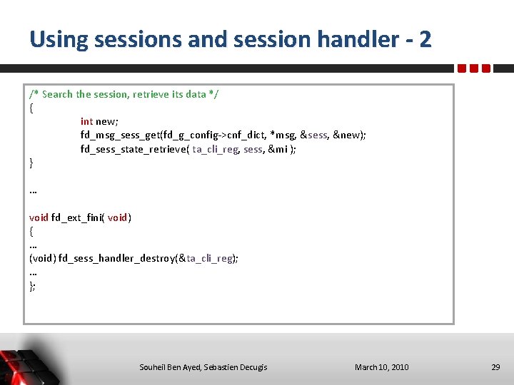 Using sessions and session handler - 2 /* Search the session, retrieve its data